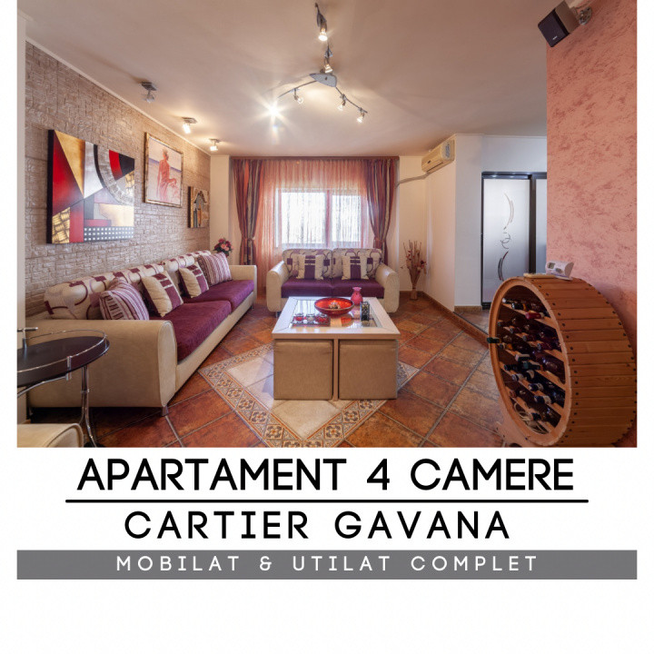 Apartament 4 camere | Gavana | Mobilat si utilat